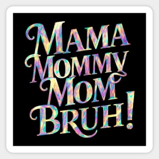 Mama-mommy-mom-bruh Sticker